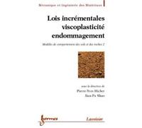 Modeles De Comportement Des Sols Et Des Roches Vol - 2 : Lois Incrementales, Viscoplasticite, Endommagement