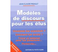 MODELES DE DISCOURS POUR LES ELUS. COMMENT LES CONCEVOIR ? COMMENT LES ECRIRE ?: COMMENT LES CONCEVOIR ? - COMMENT LES ECRIRE ? - TRUCS ET ASTUCES POUR LES PRONO