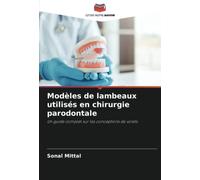 Modèles de lambeaux utilisés en chirurgie parodontale: Un guide complet sur les conceptions de volets