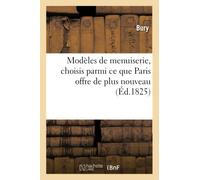 Modèles de menuiserie, Paris offre de plus nouveau, de plus remarquable et de meilleur goût