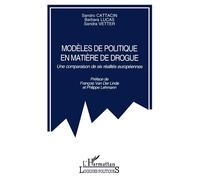 Modèles de politique en matière de drogue Une comparaison de six réalités européennes - Sandro Cattacin - L'harmattan - broché - Livre