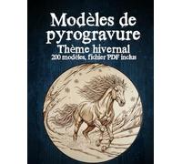 Modèles de Pyrogravure Hiver: 100+ Motifs de Pyrographie - Téléchargement PDF inclus (Code QR)