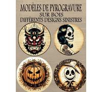 Modèles de pyrogravure sur bois: Modèles pour tracer l'art de la pyrographie