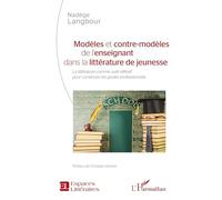 Modèles et contre-modèles de l'enseignant dans la littérature de jeunesse: La littérature comme outil réflexif pour construire les gestes professionnels