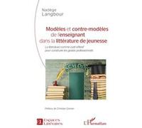 Nadège Langbour – Modèles et contre-modèles – La littérature comme outil réflexif – Broché