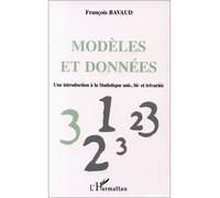 Modeles et donnees Une introduction à la statistique uni-, bi- et trivariée - François Bavaud - L'harmattan - broché - Livre