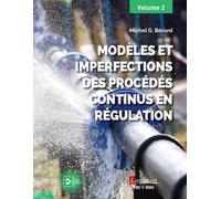 Modèles et imperfections des procédés continus en régulation (volume 2)