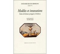 Modèles Et Innovations - Etudes De Littérature Portugaise Et Brésilienne
