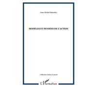 Modèles et pensèes de l'action - Jean-Michel Salanskis - L'harmattan - broché - Essai
