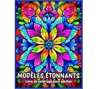 Modèles étonnants Livre de coloriage pour adultes: Modèles de mandala pour le soulagement du stress et la relaxation