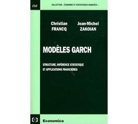 Modèles Garch - Structure, Inférence Statistique Et Applications Financières