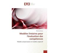 Modèles linéaires pour l'évaluation des compétences Modèle compensatoire et modèle conjonctif - Rhouma Naceur - Universitaires Europeennes - broché - Etude