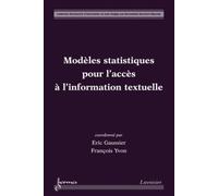 Modèles statistiques pour l'accès à l' information textuelle - François YVON - Hermes Science Publications - broché - Livre