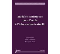 Modeles statistiques pour l'acces a l' information textuelle - Gaussier - Hermes Science Publications - broché - Livre