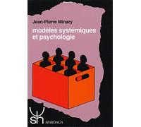 MODELES SYSTEMIQUES ET PSYCHOLOGIE: Approche systémique et idéologique dans l'Analyse Transactionnelle et dans le courant de Palo-Alto