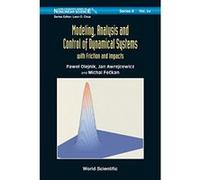Modeling, Analysis And Control Of Dynamical Systems With Friction And Impacts (World Scientific Series on Nonlinear Science Series A) - [Livre en VO] Michal Feckan, Jan Awrejcewicz (Auteur)