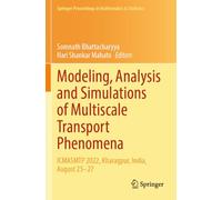Modeling, Analysis and Simulations of Multiscale Transport Phenomena: ICMASMTP 2022, Kharagpur, India, August 25-27