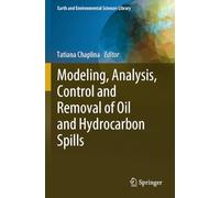 Modeling, Analysis, Control and Removal of Oil and Hydrocarbon Spills