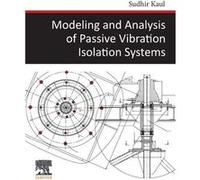 Modeling and Analysis of Passive Vibration Isolation Systems by Kaul Sudhir Associate Professor School of Engineering and Technology Western Carolina Univ Kaul Sudhir Associate Professor School of Eng