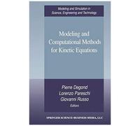 Modeling And Computational Methods For Kinetic Equations