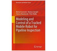 Modeling And Control Of A Tracked Mobile Robot For Pipeline Inspection