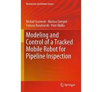 Modeling And Control Of A Tracked Mobile Robot For Pipeline Inspection
