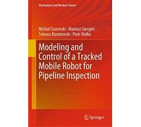 Modeling And Control Of A Tracked Mobile Robot For Pipeline Inspection
