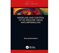 Modeling And Control Of Ac Machine Using Matlabâ®/Simulink