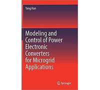 Modeling And Control Of Power Electronic Converters For Microgrid Applications