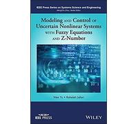 Modeling And Control Of Uncertain Nonlinear Systems With Fuzzy Equations And Z-Number