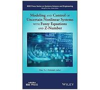 Modeling And Control Of Uncertain Nonlinear Systems With Fuzzy Equations And Z-Number