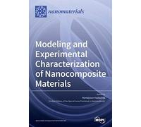Modeling And Experimental Characterization Of Nanocomposite Materials