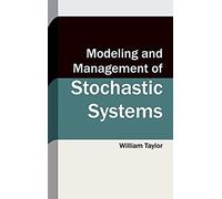 Modeling And Management Of Stochastic Systems