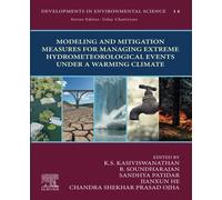 Modeling And Mitigation Measures For Managing Extreme Hydrometeorological Events Under A Warming Climate