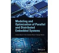 Modeling And Optimization Of Parallel And Distributed Embedded Systems