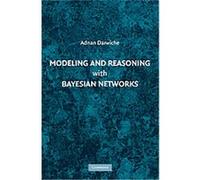 Modeling and Reasoning With Bayesian Networks Adnan Darwiche (Auteur)