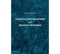 Modeling and Reasoning with Bayesian Networks - Darwiche Adnan University of California Los Angeles - Cambridge University Press - Livre en Anglais - Pape Darwiche Adnan University of California Los A