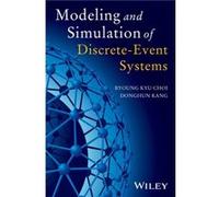 Modeling and Simulation of Discrete Event Systems by Kang & DongHun Department of Industrial and Systems Engineering & KAIST & South Korea Kang DongHun Department of Industrial and Systems Engineering