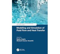 Modeling and Simulation of Fluid Flow and Heat Transfer