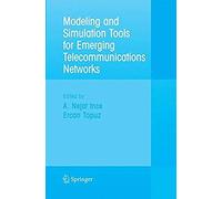 Modeling And Simulation Tools For Emerging Telecommunication Networks