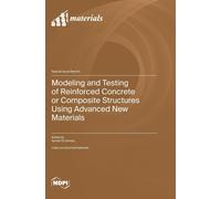 Modeling And Testing Of Reinforced Concrete Or Composite Structures Using Advanced New Materials