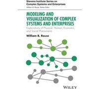 Modeling and Visualization of Complex Systems and Enterprises by William B. Search Technology Rouse William B. Search Technology Rouse (Auteur)