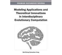 Modeling Applications And Theoretical Innovations In Interdisciplinary Evolutionary Computation