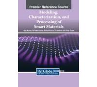 Modeling, Characterization, And Processing Of Smart Materials