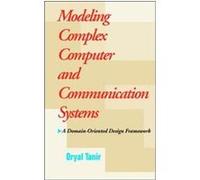 Modeling Complex Computer and Communication Systems, McGraw-Hill Series on Computer Communications Oryal Tanir (Auteur)