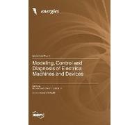 Modeling, Control And Diagnosis Of Electrical Machines And Devices