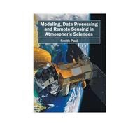 Modeling, Data Processing And Remote Sensing In Atmospheric Sciences