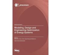 Modeling, Design and Engineering Optimization of Energy Systems