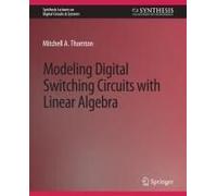 Modeling Digital Switching Circuits With Linear Algebra