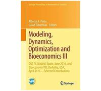 Modeling, Dynamics, Optimization And Bioeconomics Iii: Dgs Iv, Madrid, Spain, June 2016, And Bioeconomy Viii, Berkeley, Usa, April 2015 - Selected ... Proceedings In Mathematics & Statistics